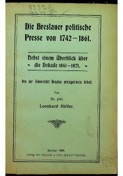 Die Breslauer politische Presse von 1742 1861 1908 r