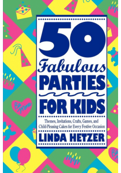 50 Fabulous Parties for Kids