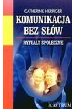 Komunikacja bez słów. Rytuały społeczne