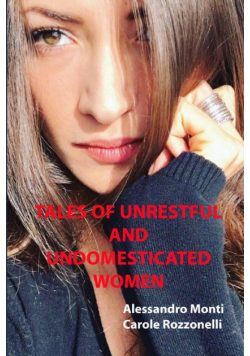 Tales of Unrestful and Undomesticated Women