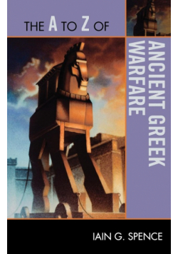 The A to Z of Ancient Greek Warfare
