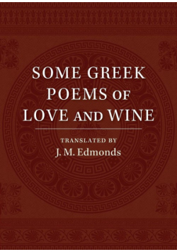 Some Greek Poems of Love and Wine