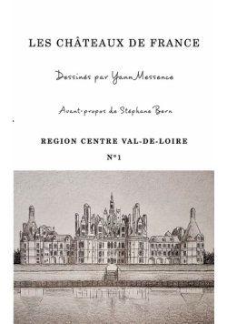 Châteaux de France - Centre Val-de-Loire N°1 - avant-propos de Stéphane Bern