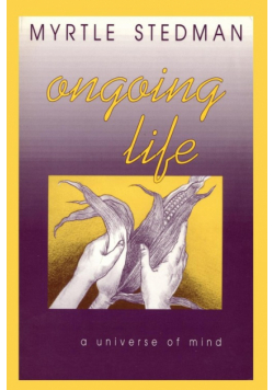 Ongoing Life, A Universe of Mind