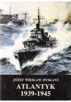 Bitwy polskie Atlantyk 1939 - 1945
