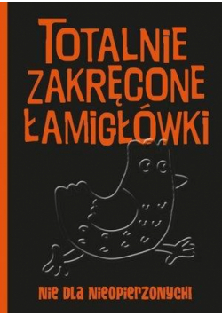 Totalnie zakręcone łamigłówki nie dla nieopierz.
