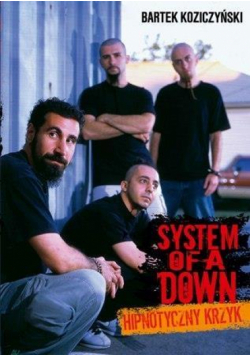 System Of a Down. Hipnotyczny krzyk