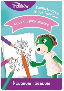 Trefliki. Koloruję i zgaduję Kucyki i jednorożce
