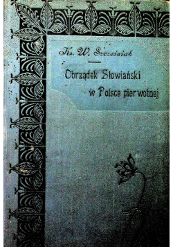 Obrządek słowiański w Polsce pierwotnej 1904r.