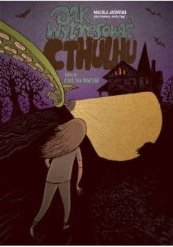 Jak wytresować Cthulhu T2 Coś na dachu