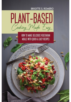 Plant-Based Cooking Made Easy