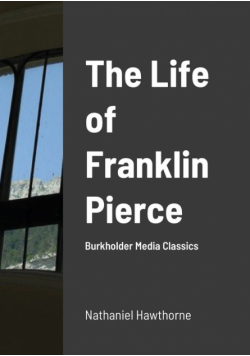 The Life of Franklin Pierce