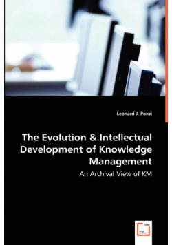 The Evolution & Intellectual Development of Knowledge Management - An Archival View of KM