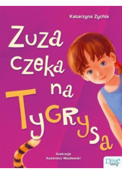 Zuza czeka na Tygrysa