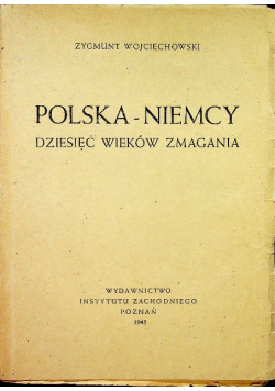 Polska Niemcy Dziesięć Wieków Zmagania 1945 r