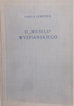 O Weselu Wyspiańskiego