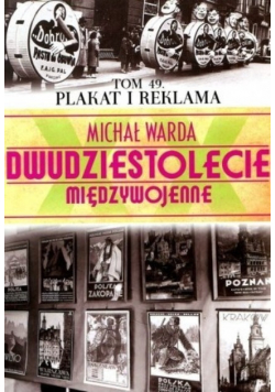 Dwudziestolecie międzywojenne Tom 49 Plakat i reklama