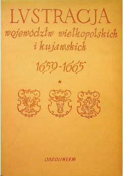 Lustracja województw wielkopolskich i kujawskich  1959 1965 Tom I
