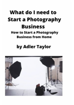 What do I need to Start a Photography Business