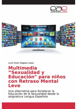 Multimedia "Sexualidad y Educación" para niños con Retraso Mental Leve