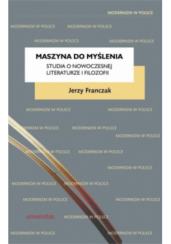 Maszyna do myślenia. Studia o nowoczesnej..