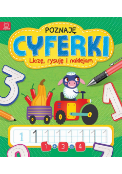 Poznaję cyferki. Liczę, rysuję i naklejam