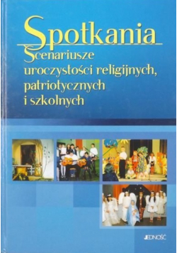 Spotkania Scenariusze uroczystości religijnych patriotycznych i szkolnych