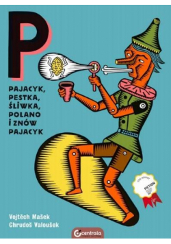 Pajacyk, Pestka, Śliwka, Polano i znów Pajacyk