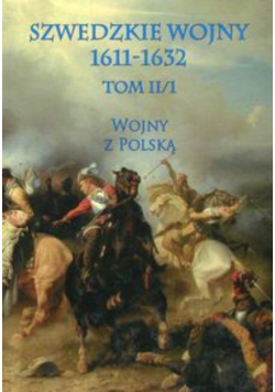 Szwedzkie wojny 1611 - 1632 Tom II / 1