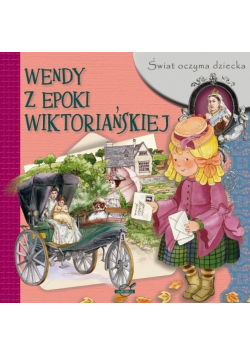 Świat oczyma dziecka Wendy z epoki wiktoriańskie