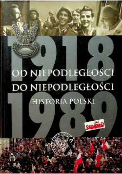 Od niepodległości do niepodległości. Historia Polski