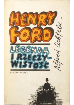 Henry Ford legenda i rzeczywistość
