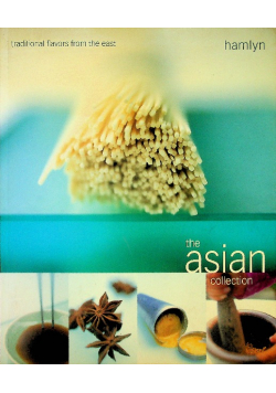 The Asian Collection Traditional Flavors From The East