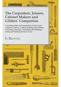 The Carpenters, Joiners, Cabinet Makers and Gilders' Companion