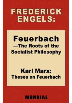 Feuerbach - The Roots of the Socialist Philosophy. Theses on Feuerbach