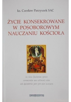 Życie konsekrowane w posoborowym nauczaniu Kościoła