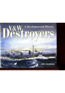 V & W Destroyers A Developmental History