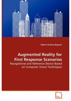 Augmented Reality for First Response Scenarios - Navigational and Reference Device Based on Computer Vision Techniques