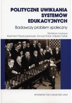 Polityczne uwikłania systemów edukacyjnych