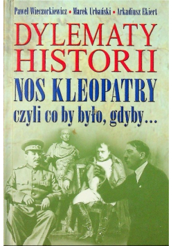 Dylematy historii Nos Kleopatry czyli co by było gdyby