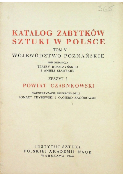 Katalog zabytków sztuki w Polsce tom V Zeszyt 2 Powiat Czarnkowski