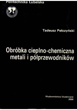 Obróbka cieplno chemiczna metali i półprzewodników