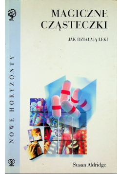 Magiczne cząsteczki Jak działają leki