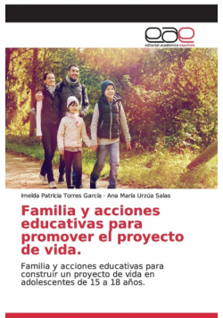 Familia y acciones educativas para promover el proyecto de vida.