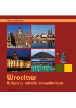 Wrocław Wizyta w mieście krasnoludków