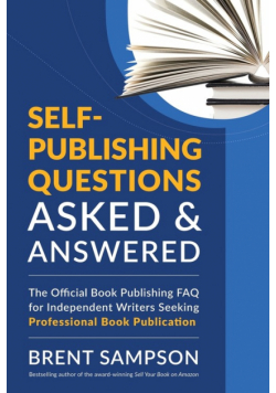 Self-Publishing Questions Asked & Answered