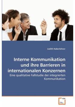 Interne Kommunikation und ihre Barrieren in internationalen Konzernen