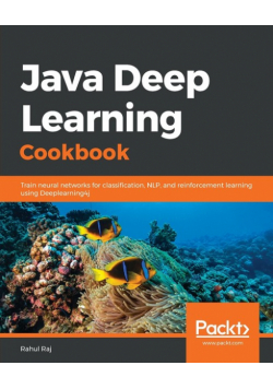 Java Deep Learning Cookbook