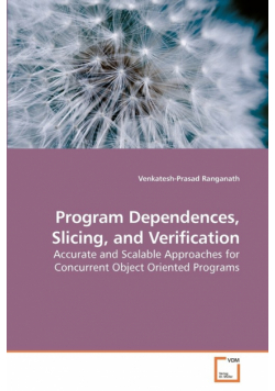 Program Dependences, Slicing, and Verification