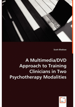 A Multimedia/DVD Approach to Training Clinicians in Two Psychotherapy Modalities